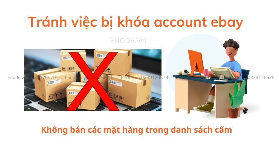 Không bán các mặt hàng bị ebay cấm tránh bị khóa tài khoản