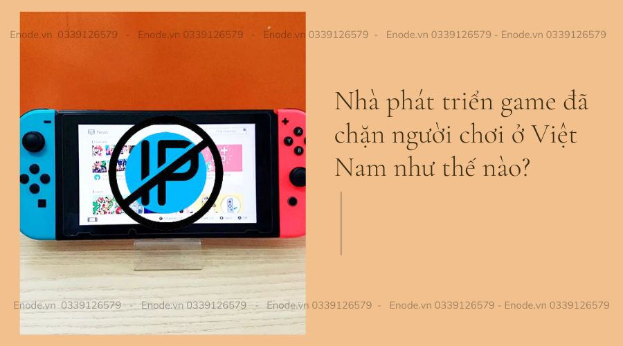 Fake IP để chơi game bị nhà phát triển game chặn