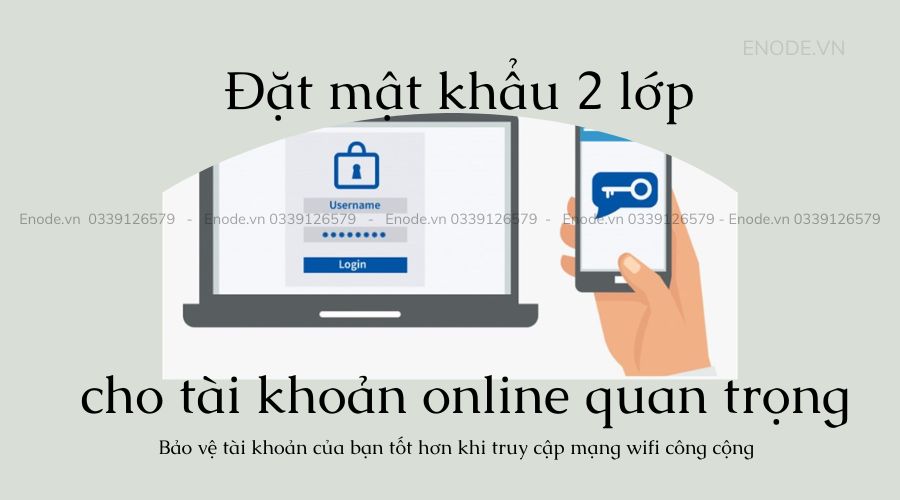 Đặt mật khẩu 2 lớp tăng bảo mật tài khoản