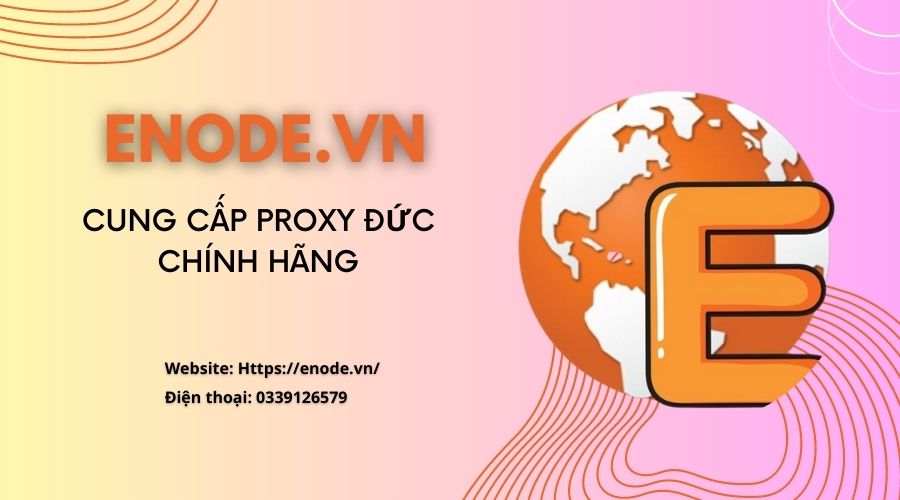 Enode chuyên cung cấp proxy Đức chính hãng